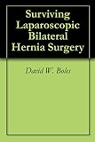 Image de Surviving Laparoscopic Bilateral Hernia Surgery (English Edition)