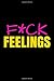 Produktbild F*ck Feelings: Colorful, Unique, Motivational Notebook, Journal, Diary (110 Pages, Blank, 6 x 9) (Positive Notebooks)
