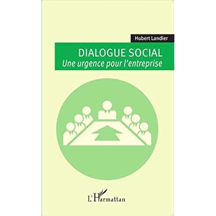 Dialogue social : une urgence pour l'entreprise
