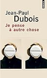 Je Pense à autre chose