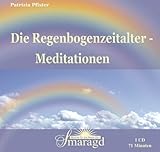 Die Regenbogenzeitalter-Meditationen by 