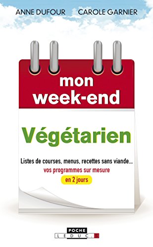 Download Mon week-end Végétarien: Vos programmes sur mesure en 2 jours (Poche) Download Mon week-end Végétarien: Vos programmes sur mesure en 2 jours (Poche)