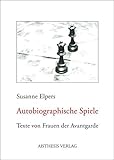 Image de Autobiographische Spiele: Texte von Frauen der Avantgarde