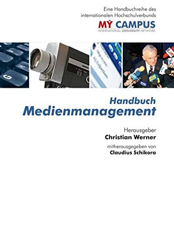 Handbuch Medienmanagement: Geschäftsmodelle im TV, Hörfunk, Print und Internet (Betriebswirtschaft)