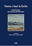 Image de Dentro e fuori la Sicilia: Studi di storia per Vincenzo D’Alessandro (I libri di Viella)