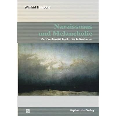 [PDF] Narzissmus und Melancholie: Zur Problematik blockierter Individuation (Bibliothek der Psychoanalyse) KOSTENLOS DOWNLOAD