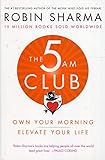 The 5 AM Club: Own Your Morning. Elevate Your Life. by Robin Sharma