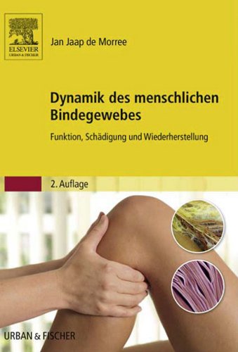 Download Dynamik des menschlichen Bindegewebes: Funktion, Schädigung und Wiederherstellung Download Dynamik des menschlichen Bindegewebes: Funktion, Schädigung und Wiederherstellung