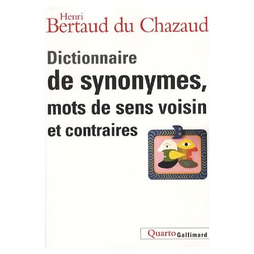 Dictionnaire de synonymes, mots de sens voisin et contraires Dictionnaire de synonymes, mots de sens voisin et contraires