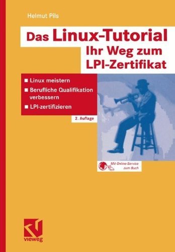 Das Linux-Tutorial - Ihr Weg zum LPI-Zertifikat: Linux meistern - Berufliche Qualifikation verbessern - LPI-zertifizieren (German Edition) by Helmut Pils MAS (2005-01-01) gratuit Das Linux-Tutorial - Ihr Weg zum LPI-Zertifikat: Linux meistern - Berufliche Qualifikation verbessern - LPI-zertifizieren (German Edition) by Helmut Pils MAS (2005-01-01) gratuit
