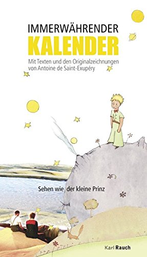 Immerwährender Kalender: Mit Texten von Saint-Exupéry