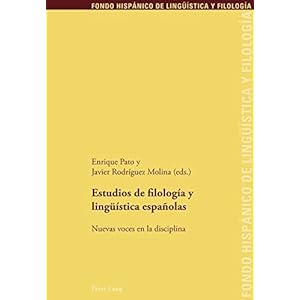 Estudios de filología y lingüística españolas: Nuevas voces en la disciplina (Fondo Hispánico de Lingüística y Filología)