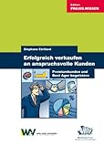 Erfolgreich verkaufen an anspruchsvolle Kunden - Premiumkunden und Best Ager begeistern by 