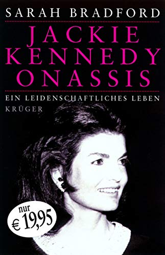 Jackie Kennedy Onassis: Ein leidenschaftliches Leben