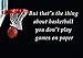 Produktbild 13 Basketball aber dass ist die Thing About Basketball You Dont Play Spiele auf Papier Motivational Inspirierende Love Life Zitat Worte Glauben, Dass Entschlossenheit Beste Farbe Foto Bild Einzigartige Print A3 Wand Poster