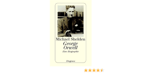 George Orwell Amazon De Shelden Michael Bucher