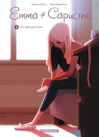 Emma et Capucine, tome 1 : Un rêve pour trois par Hamon