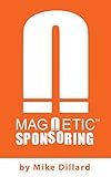 Magnetic Sponsoring: How To Attract Endless New Leads And Distributors To You Automatically (English Edition) by 