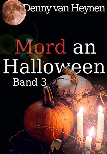 Mord an Halloween: Band 3 von [van Heynen, Denny]