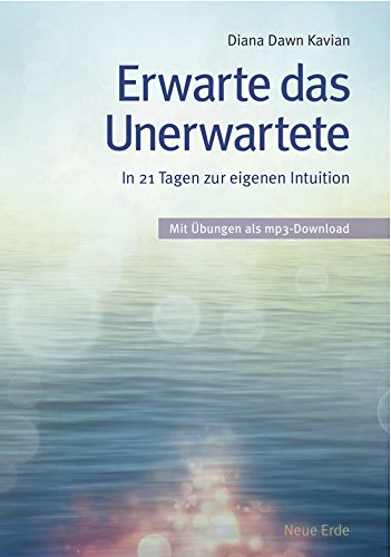 Download Erwarte das Unerwartete: In 21 Tagen zur eigenen Intuition Download Erwarte das Unerwartete: In 21 Tagen zur eigenen Intuition