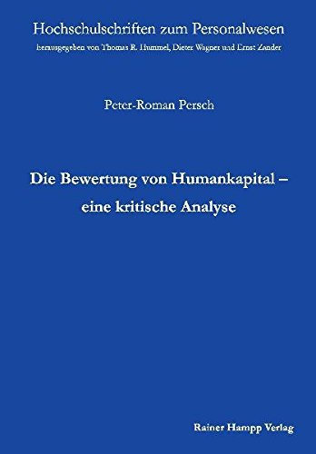 Die Bewertung von Humankapital - eine kritische Analyse (Hochschulschriften zum Personalwesen)