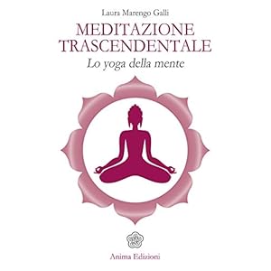Meditazione Trascendentale: Lo yoga della mente