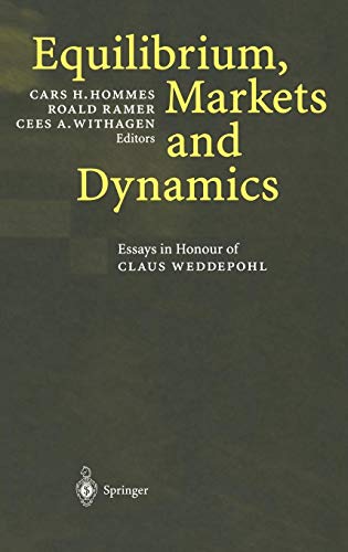 Equilibrium, Markets and Dynamics: Essays in Honour of Claus Weddepohl
