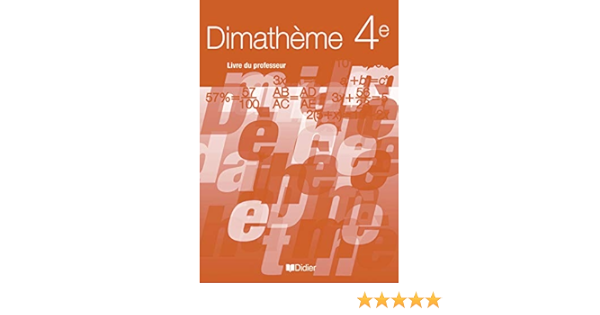 Amazon Fr Dimatheme 4e Ed 2007 Livre Du Professeur Version Papier Dimatheme 4e Ed 2007 Guide Pedagogique Maimaran Sebastien Andrieu Xavier Perrinaud Jean Claude Fourton Jean Luc Lanoelle Alain Livres