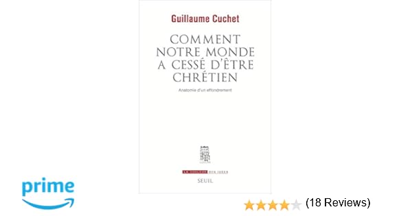 Amazonfr Comment Notre Monde A Cessé Dêtre Chrétien - 
