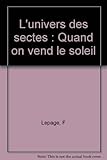 L'univers des sectes : Quand on vend le soleil