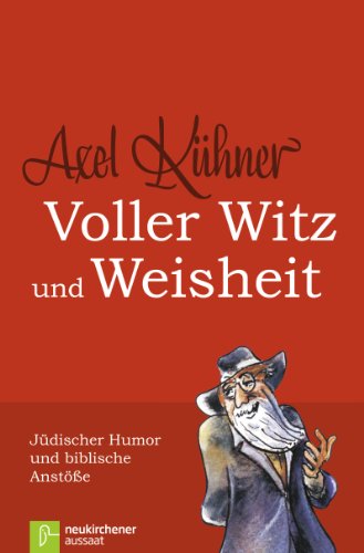 Download Voller Witz und Weisheit: Jüdischer Humor und biblische Anstöße Download Voller Witz und Weisheit: Jüdischer Humor und biblische Anstöße
