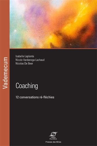 Télécharger Coaching: 12 conversations ré-fléchies Francais PDF