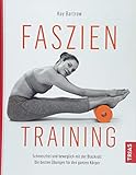 Image de Faszientraining: Schmerzfrei und beweglich mit der Blackroll: die besten Übungen für den ganzen K