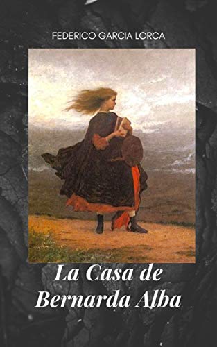 La Casa de Bernarda Alba (Spanish Edition)