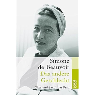 Das andere Geschlecht: Sitte und Sexus der Frau Das andere Geschlecht: Sitte und Sexus der Frau