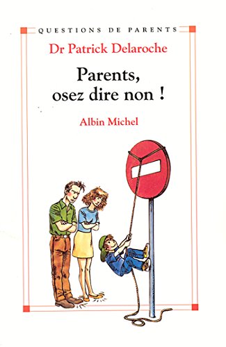Parents, osez dire non ! Parents, osez dire non !