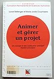 ANIMER ET GERER UN PROJET. Un concept et des outils pour anticiper l'action et le futur, Connaissance du problème, applications pratiques