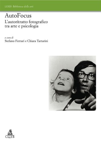 Download Autofocus. L'autoritratto fotografico tra arte e psicologia Download Autofocus. L'autoritratto fotografico tra arte e psicologia