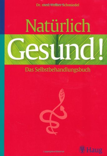 Download Natürlich gesund: Das Selbstbehandlungsbuch Download Natürlich gesund: Das Selbstbehandlungsbuch