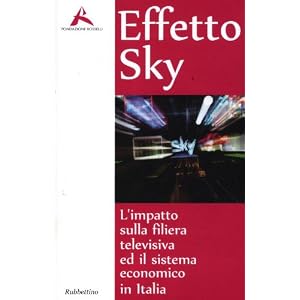 Effeto Sky. L'impatto sulla filiera televisiva ed il sistema economico in Italia
