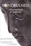 Mindfulness: A Practical Guide to Awakening by 