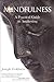 Mindfulness: A Practical Guide to Awakening by 
