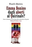 Emma Bonino dagli aborti al Quirinale?: Come si diventa un'icona laica della modernità e del potere (Italian Edition) by