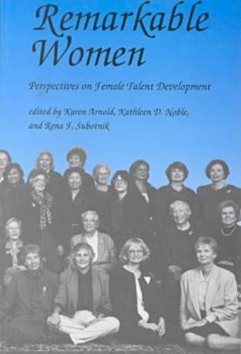 Remarkable Women-Perspectives On Female Talent Development (Perspectives on Creativity)