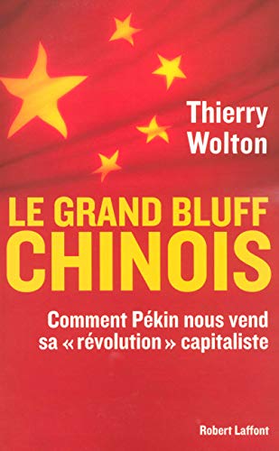 Download Le grand bluff chinois : Comment Pékin nous vend sa « révolution » capitaliste Download Le grand bluff chinois : Comment Pékin nous vend sa « révolution » capitaliste