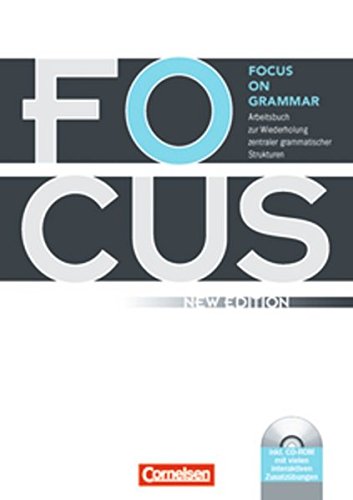 Download Focus on Grammar - New Edition: Focus on Grammar - Arbeitsbuch zur Wiederholung zentraler grammatischer Strukturen, mit CD-ROM: Mit eingelegtem Lösungsschlüssel Download Focus on Grammar - New Edition: Focus on Grammar - Arbeitsbuch zur Wiederholung zentraler grammatischer Strukturen, mit CD-ROM: Mit eingelegtem Lösungsschlüssel