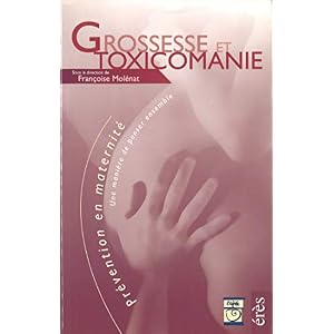 Grossesse et toxicomanie: Le livre seul (Prevention en maternite)