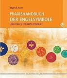 Praxishandbuch der Engelsymbole. Und Engel-Kombi-Symbole by Ingrid Auer