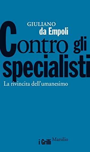 Download Contro gli specialisti: La rivincita dell'umanesimo (I grilli) Download Contro gli specialisti: La rivincita dell'umanesimo (I grilli)