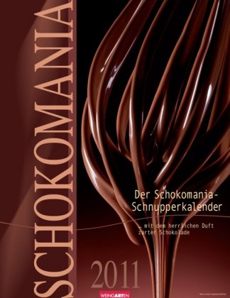 Der Schokomania-Schnupperkalender 2011: Zum Schnuppern. Mit Duftspot zum Anreiben